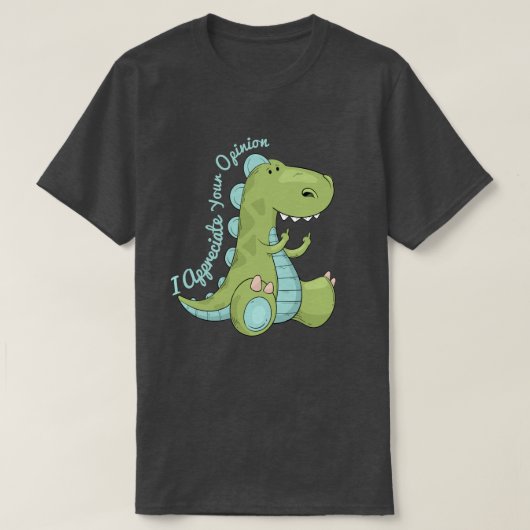 T-shirt J'Apprécie Votre Opinion Dinosaur (Design devant)