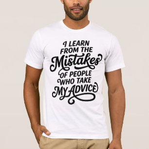 T-shirt J'apprends des Erreurs des Personnes qui Ont Pris