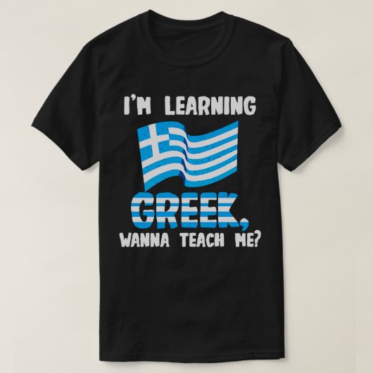 T-shirt J'apprends le grec Je veux m'enseigner (Design devant)
