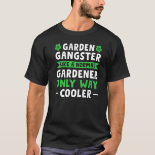 T-shirt Jardin Gangster Comme Un Jardinier Normal Jardinag
