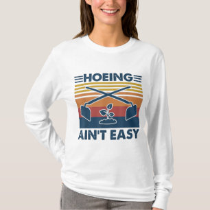 T-shirt JARDIN Hoeing Ain't Easy Garden Vintage