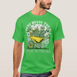 T-shirt Jardin jamais trop vieux