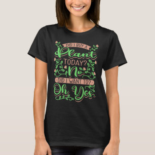 T-shirt Jardinage 4\Ai-Je Acheté Une Plante Aujourd'hui Pl