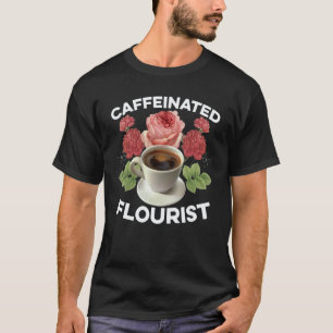 T-shirt Jardinage 4\Fleuriste Caféiné Jardinier Botanique
