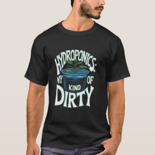 T-shirt Jardinage 4\Hydroponie Mon Genre De Sale Drôle De