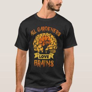 T-shirt Jardinage 4\Tous les jardiniers aiment les cerveau