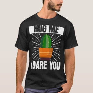 T-shirt Jardinage de Cactus Plante grasse Fais-moi un câli