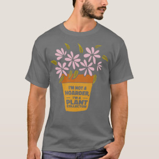 T-shirt Jardinage Hoarder Plante Collector Gardener