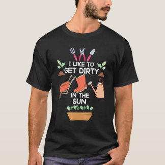 T-shirt Jardinage J'Aime Obtenir Sale Dans Le Soleil Horti