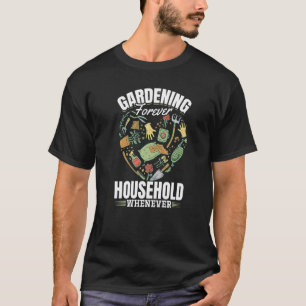 T-shirt Jardinage Jardin Jardinage Pour Toujours Ménage Qu