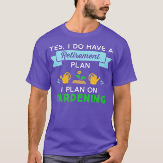 T-shirt Jardinage Régime de retraite Retraité Gardener TSh