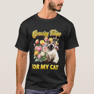 T-shirt Jardinier CULTIVE DES TULIPES POUR MON CHAT Drôles