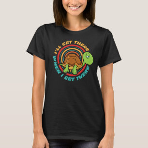 T-shirt J'arriverai là quand j'arriverai à la tortue ennuy