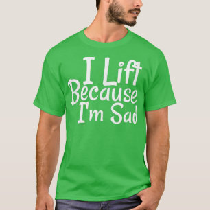 T-shirt J'Ascense Parce Que Je Suis Triste Gym Entraînemen
