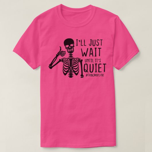 T-shirt j'attendrai que ce soit un squelette tranquille Ha (Design devant)