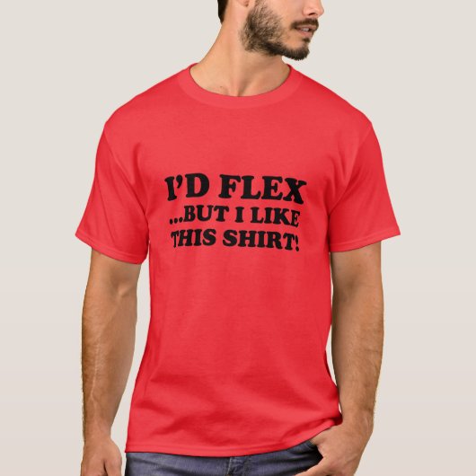 T-shirt J'aurais Flex ...Mais J'Aime Cette Chemise ! (Devant)
