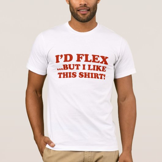 T-shirt J'aurais Flex ...Mais J'Aime Cette Chemise ! (Devant)