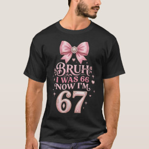 T-shirt J'avais 66 ans maintenant j'ai 67 ans drôle 67e an