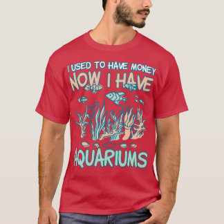 T-shirt J'Avais De L'Argent Maintenant J'Ai Des Aquariums