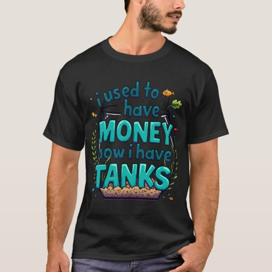 T-shirt J'avais de l'argent, maintenant j'ai des réservoir (Devant)