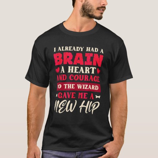 T-shirt J'Avais Déjà Un Cerveau Un Coeur Et Courage Hip Re (Devant)