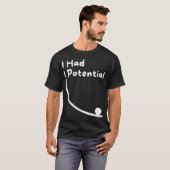 T-shirt J'avais des blagues scientifiques potentielles et (Devant entier)