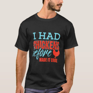 T-shirt J'avais des poules avant que ça devienne cool