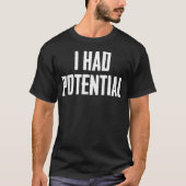 T-shirt J'avais du potentiel (Devant)