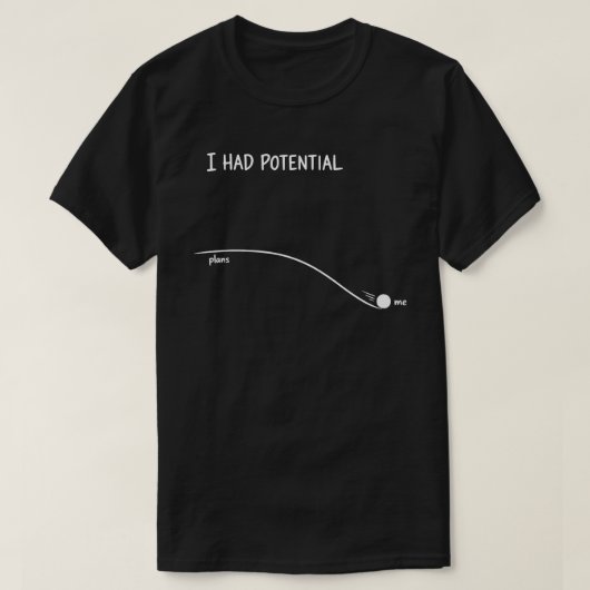 T-shirt J'avais du potentiel Humour drôle de procrastinati (Design devant)