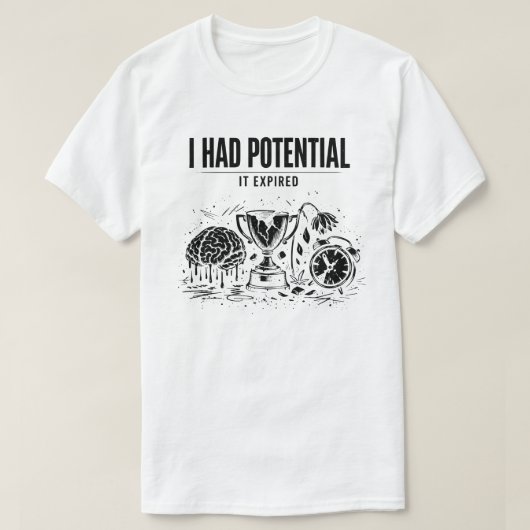 T-shirt J'avais du potentiel, il a expiré Drôle de Burnout (Design devant)