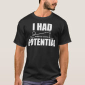 T-shirt J'avais du potentiel Prof de physique (Devant)