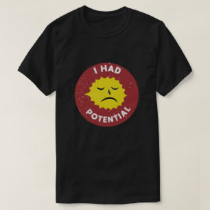 T-shirt « J'avais du potentiel »   T-shirt humour 