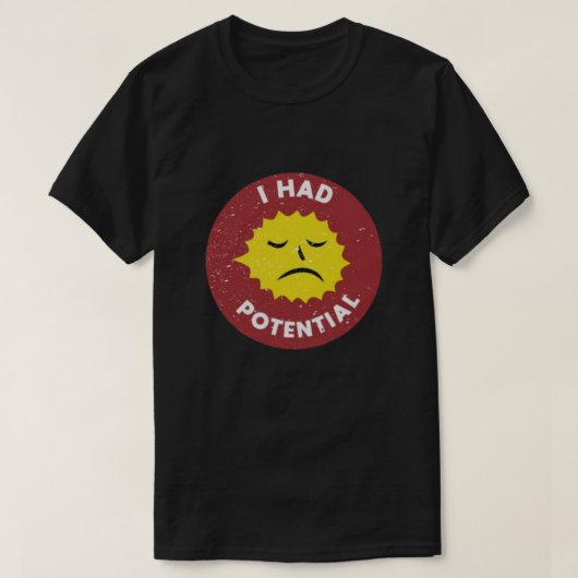 T-shirt « J'avais du potentiel » | T-shirt humour  (Design devant)