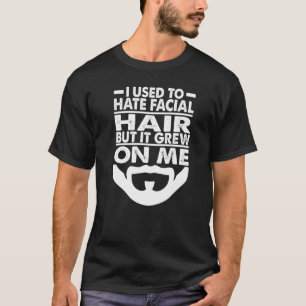 T-shirt J'Avais L'Habitude De Détester Les Cheveux Faciaux