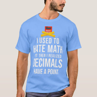 T-shirt J'Avais L'Habitude De Haïr Les Maths Mais Puis J'A