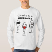 T-shirt J'Avais L'Habitude De Vivre Dans Tes Boules, Nom D (Devant)