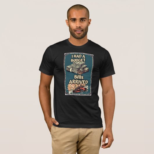 T-shirt J'avais un budget jusqu'à l'arrivée des factures D (Devant entier)