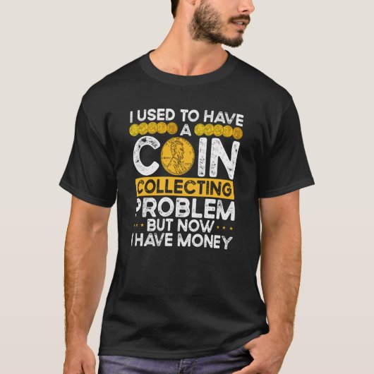 T-shirt J'Avais Un Problème De Collecte De Pièces (Devant)