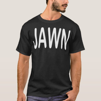 T-shirt Jawn Slang Phillly Philadelphie Compter chaque Jaw