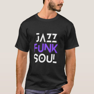 T-shirt Jazz Funk & Soul Cool Hip Men Femmes Jazz
