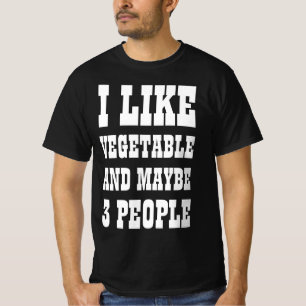 T-shirt Je aime les légumes et peut-être 3 personnes T-Shi
