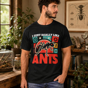 T-shirt Je aime vraiment beaucoup les fourmis pour les amo