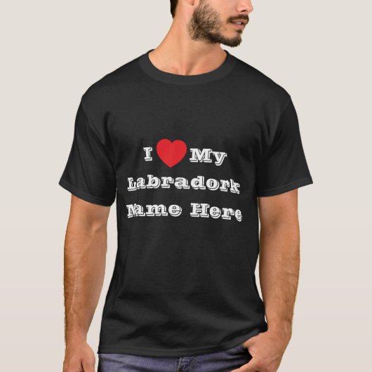 T-shirt Je ♥️ aimer Mon Labradork Nom Ici (Devant)
