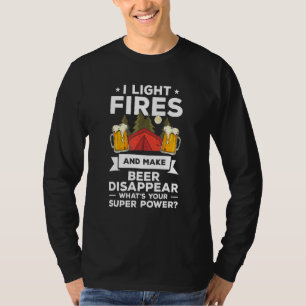 T-shirt Je Allume Des Feux Et Fais Disparaître La Bière Qu