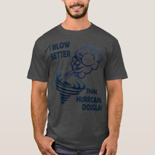 T-shirt Je Bats Mieux Que L'Ouragan Douglas