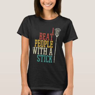 T-shirt Je Battre Les Gens Avec Stick Lacrosse Drôle Lâche