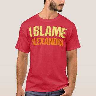 T-shirt Je Blâme Aleandra Funny Friends Humour Buddy Le Sa