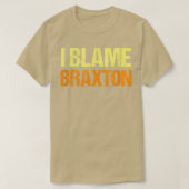 T-shirt Je Blâme Braton Funny Amis Humour Buddy Connais Ça (Design devant)