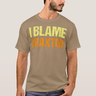 T-shirt Je Blâme Braton Funny Amis Humour Buddy Connais Ça