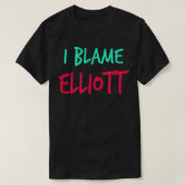 T-shirt Je blâme Elliott Amis Prénom Buddy Surnom (Design devant)